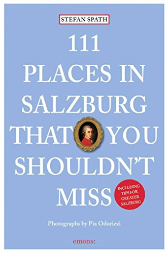 111 Places in Salzburg that you shouldn't miss (111 Orte ...)