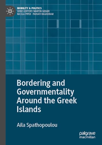 Bordering and Governmentality Around the Greek Islands (Mobility & Politics) von Palgrave Macmillan