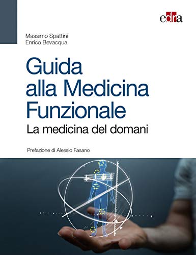 Guida alla medicina funzionale. La medicina del domani von Edra