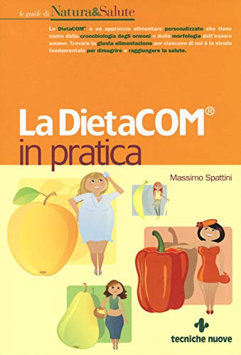 La DietaCOM® in pratica (Le guide di Natura & Salute)