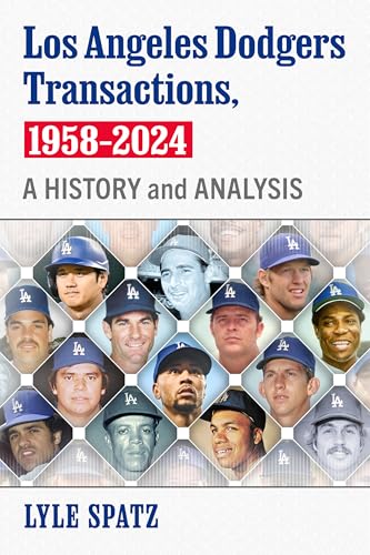 Los Angeles Dodgers Transactions, 1958-2024: A History and Analysis Los Angeles Dodgers Transactions, 1958-2024: A History and Analysis von McFarland & Co Inc