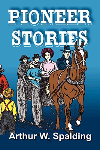 Pioneer Stories of the Second Advent Message von Teach Services, Inc.