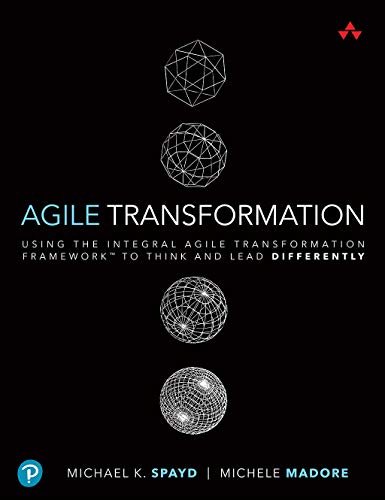Agile Transformation: Using the Integral Agile Transformation Framework to Think and Lead Differently (Addison-wesley Signature Series (Cohn)) von Addison-Wesley Professional
