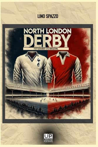 NORTH LONDON DERBY: TOTTENHAM vs ARSENAL von UP