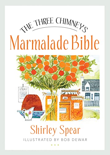 The Three Chimneys Marmalade Bible (Birlinn Food Bibles) von Birlinn