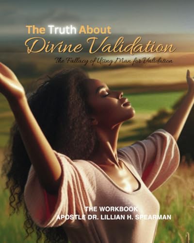 The Truth about Divine Validation: The Fallacy of Using Man for Validation - The Workbook von Chosen Pen Publishing,LLC