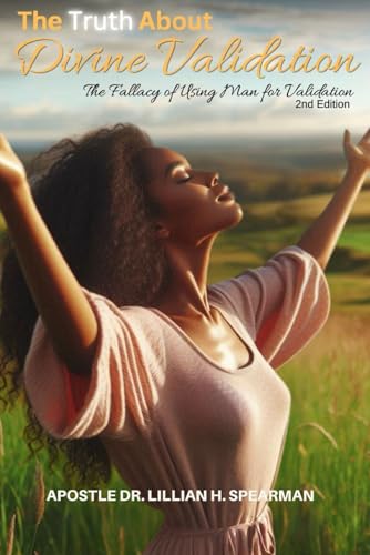 The Truth about Divine Validation: The Fallacy of Using Man for Validation von Chosen Pen Publishing, LLC