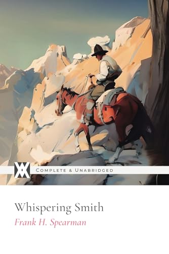 Whispering Smith: With 4 Original Color Illustrations von New West Press