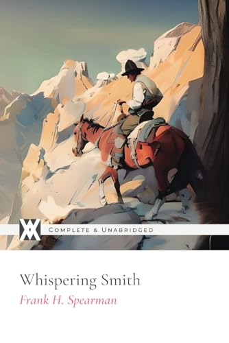Whispering Smith: With 4 Original Illustrations von New West Press