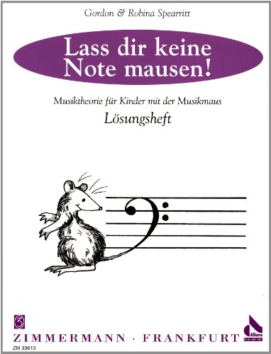 Lass dir keine Note mausen!: Musiktheorie für Kinder mit der Musikmaus. Lösungsheft. von Zimmermann Musikverlag KG