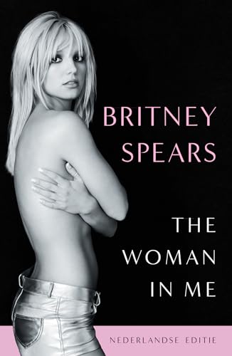 The woman in me: de officiële autobiografie van Britney Spears von Kosmos Uitgevers