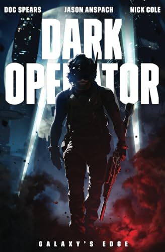 Dark Operator: A Military Science Fiction Special Forces Thriller von Galaxy's Edge Press