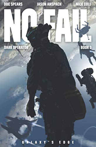 No Fail: A Military Science Fiction Thriller (Dark Operator, Band 3) von Galaxy's Edge Press