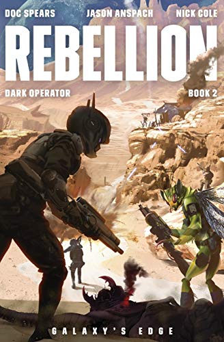Rebellion: A Military Science Fiction Thriller (Dark Operator, Band 2) von Galaxy's Edge Press