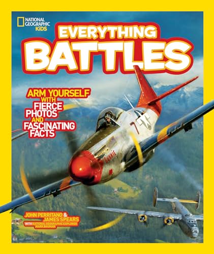 National Geographic Kids Everything Battles: Arm Yourself with Fierce Photos and Fascinating Facts