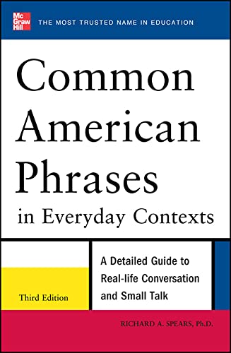Common American Phrases in Everyday Contexts: A Detailed Guide to Real-Life Conversation and Small Talk von McGraw-Hill Education