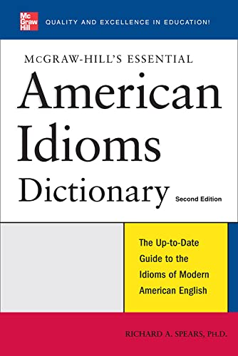 McGraw-Hill's Essential American Idioms: Dictionary