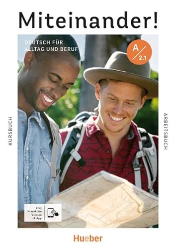 Miteinander! Deutsch für Alltag und Beruf A2.1: Deutsch als Zweitsprache / Kurs- und Arbeitsbuch plus interaktive Version von Hueber