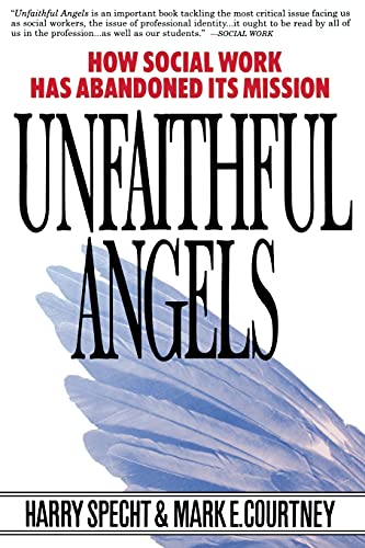 Unfaithful Angels: How Social Work Has Abandoned its Mission von Free Press