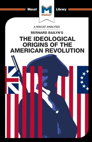 An Analysis of Bernard Bailyn's The Ideological Origins of the American Revolution (The Macat Library) von Macat Library