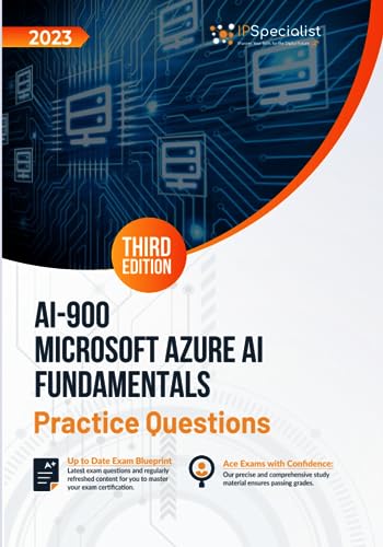 AI-900: Microsoft Azure AI Fundamentals +200 Exam Practice Questions with Detailed Explanations and Reference Links: Third Edition - 2023 von Independently published