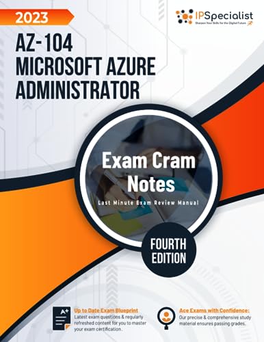 AZ-104: Microsoft Azure Administrator: Exam Cram Notes: Fourth Edition - 2023 von Independently published
