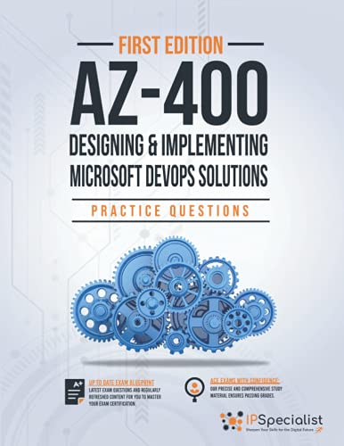 AZ-400: Designing and Implementing Microsoft DevOps Solutions : 250+ Exam Practice Questions with detail explanation and reference link von Independently published
