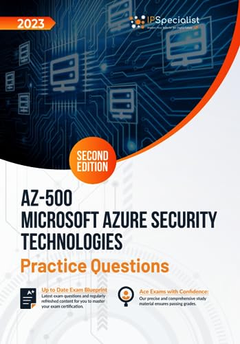 AZ-500: Microsoft Azure Security Technologies +200 Exam Practice Questions with Detailed Explanations and Reference Links: Second Edition - 2023 von Independently published