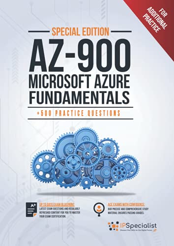 AZ-900: Microsoft Azure Fundamentals (Special Edition) : +500 Exam Practice Questions with detail explanations and reference links