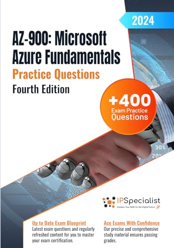 AZ-900: Microsoft Azure Fundamentals +400 Exam Practice Questions with Detailed Explanations and Reference Links: Fourth Edition - 2024 von Independently published
