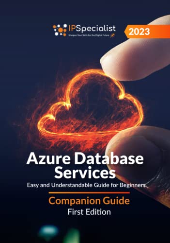 Azure Database Services: Easy and Understandable Guide for Beginners - Companion Guide: First Edition - 2023 von Independently published