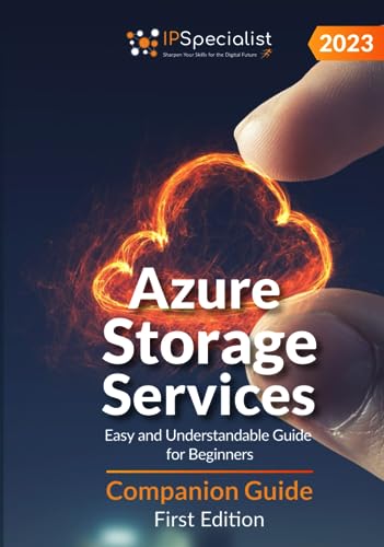 Azure Storage Services: Easy and Understandable Guide for Beginners Companion Guide: First Edition - 2023 von Independently published