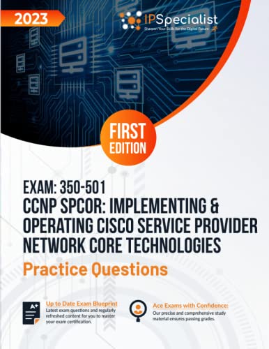 CCNP SPCOR: Implementing & Operating Cisco Service Provider Network Core Technologies Exam: 350-501: +280 Exam Practice Questions with detailed explanations and reference links: First Edition - 2023 von Independently published
