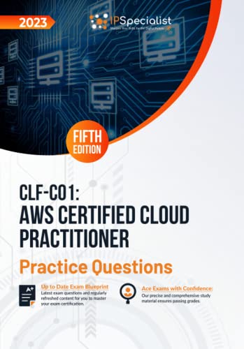 CLF-C01: AWS Certified Cloud Practitioner: +600 Exam Practice Questions with Detailed Explanations and Reference Links: Fifth Edition - 2023 von Independently published