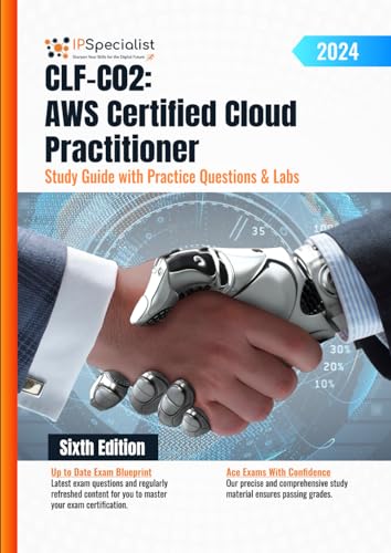 CLF-C02 – AWS Certified Cloud Practitioner - Study Guide with Practice Questions & Labs: Sixth Edition - 2024 von Independently published