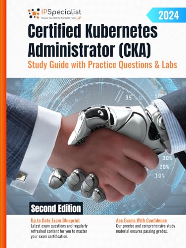 Certified Kubernetes Administrator (CKA) Study Guide with Practice Questions and Labs: Second Edition - 2024 von Independently published