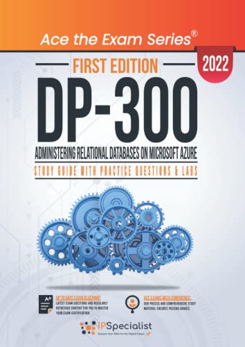 DP-300: Administering Relational Databases on Microsoft Azure : Study Guide With Practice Questions & Labs: First Edition - 2022 von Independently published