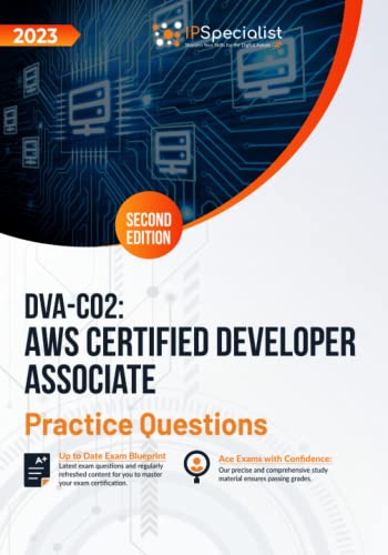 DVA-C02: AWS Certified Developer Associate: +600 Exam Practice Questions with Detail Explanations and Reference Links: Second Edition - 2023 von Independently published