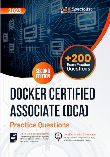 Docker Certified Associate (DCA) +200 Exam Practice Questions with Detailed Explanations and Reference Links: Second Edition - 2023 von Independently published