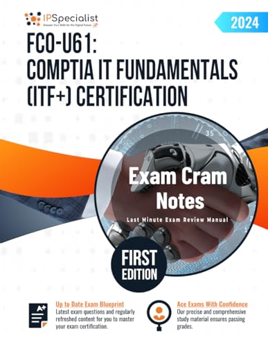 FC0-U61: CompTIA IT Fundamentals (ITF+) Certification Exam Cram Notes: First Edition - 2024 von Independently published