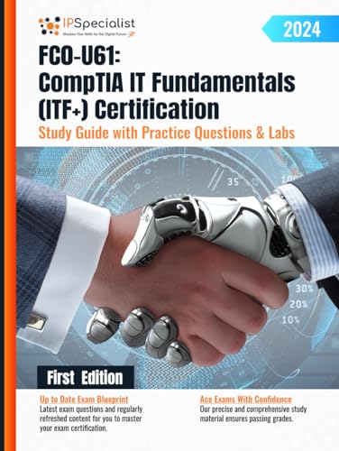 FC0-U61: CompTIA IT Fundamentals (ITF+) Certification Study Guide with Practice Questions & Labs: First Edition - 2024 von Independently published