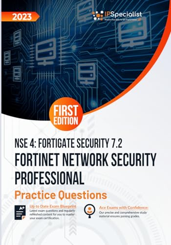 Fortinet Network Security Professional NSE 4 - FortiGate Security 7.2 +200 Exam Practice Questions with detail explanations and reference links: First Edition - 2023 von Independently published