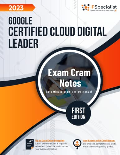 Google Certified Cloud Digital Leader: Exam Cram Notes: First Edition - 2023
