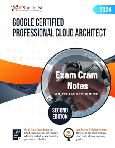 Google Certified Professional Cloud Architect Exam Cram Notes: Second Edition - 2024 von Independently published