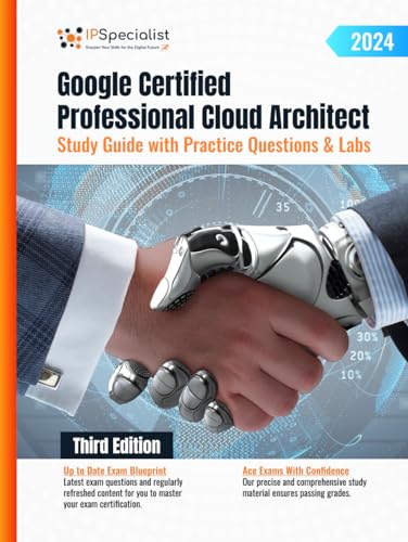 Google Certified Professional Cloud Architect Study Guide with Practice Questions and Labs: Third Edition - 2024 von Independently published