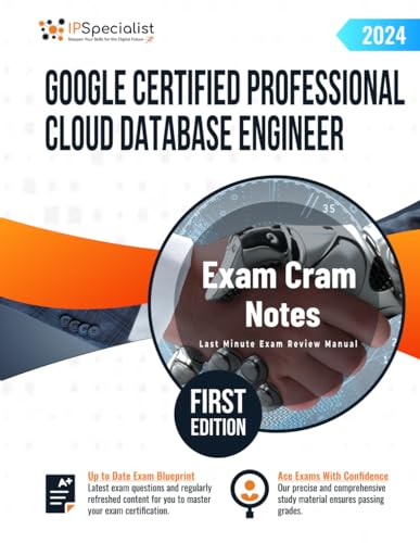 Google Certified Professional Cloud Database Engineer Exam Cram Notes: First Edition - 2024 von Independently published