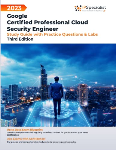 Google Certified Professional Cloud Security Engineer: Study Guide with Practice Questions and Labs: Third Edition - 2023 von Independently published