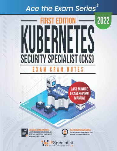 Kubernetes Security Specialist (CKS): Exam Cram Notes: First Edition - 2022 von Independently published