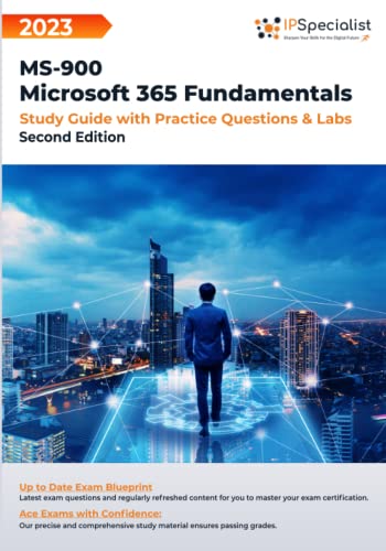 MS-900: Microsoft 365 Fundamentals :Study Guide With Practice Questions & Labs: Second Edition - 2023 von Independently published