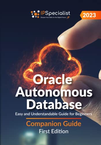 Oracle Autonomous Database: Easy and Understandable Guide for Beginners - Companion Guide: First Edition - 2023 von Independently published